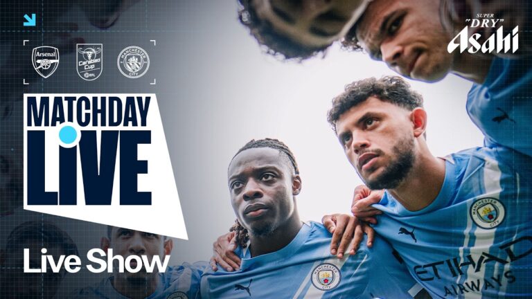 MATCHDAY LIVE! Arsenal v Man City Carabao Cup Final
