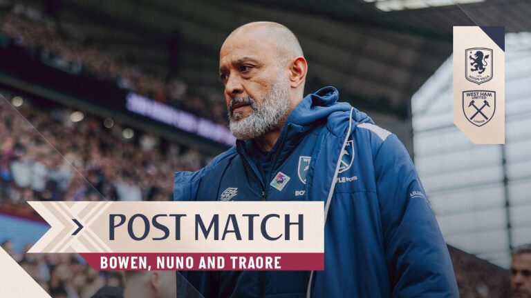 We Have to Improve a Lot of Aspects Bowen, Nuno & Traoré Post Match Aston Villa v West Ham