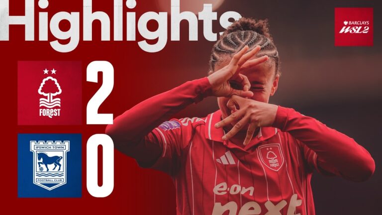 Forest Women 2-0 Ipswich Town Barclays WSL2 Highlights