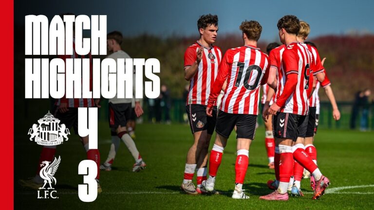 Seven-Goal Thriller Against Liverpool Sunderland U18s 4 – 3 Liverpool U18s U18 PL Highlights