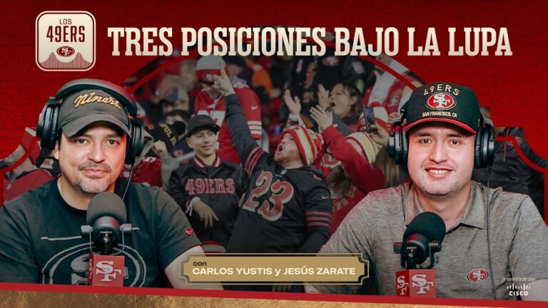 49ers en Español: Los 49ers Tres Posiciones Bajo la Lupa