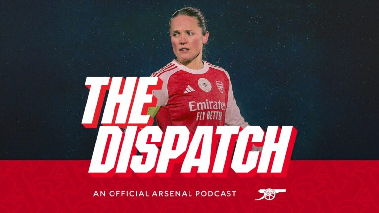 Kim Little exclusive & Carabao Cup final reaction The Dispatch The Arsenal podcast Ep.21