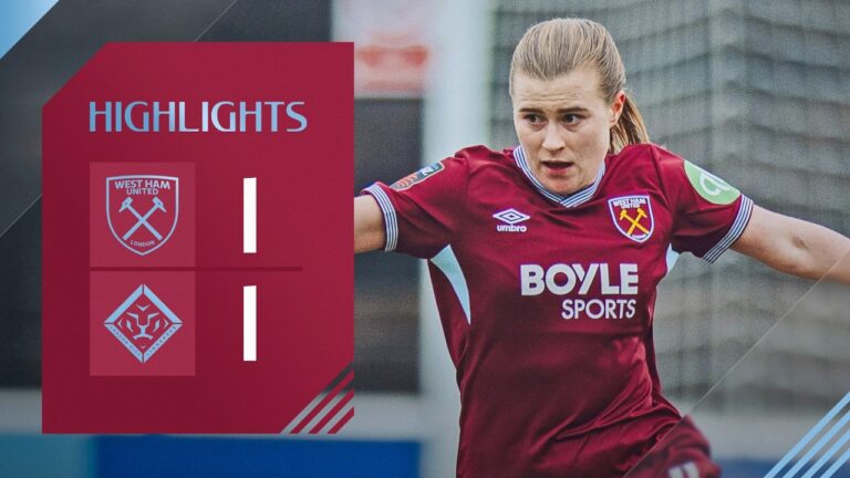 Siren’s Stunner Rescues A Point! West Ham Women v London City Lionesses Women’s Super League