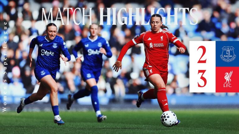 Highlights: Everton 2-3 Liverpool FC Women Merseyside Derby Win at Goodison Park