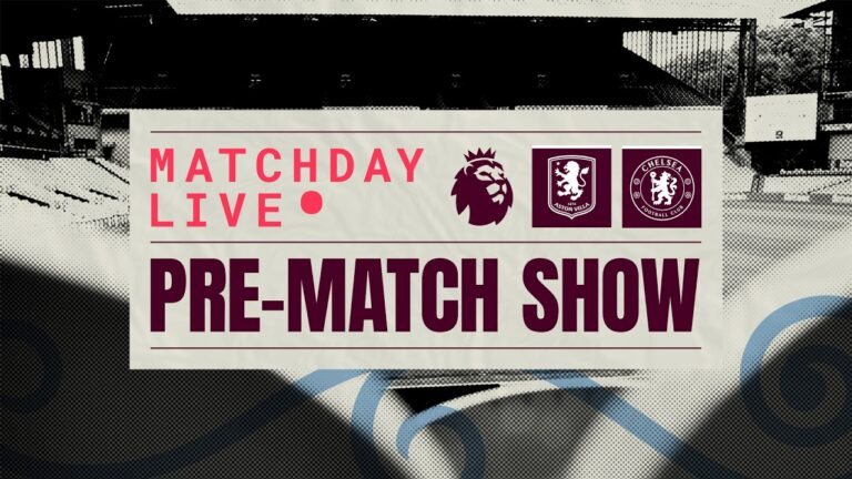 VILLA v CHELSEA MATCHDAY LIVE AVLCHE