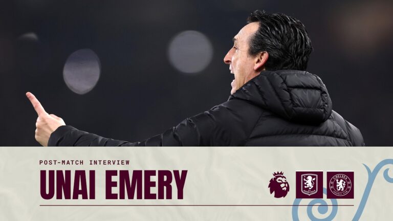 Unai Emery on Chelsea defeat POST MATCH