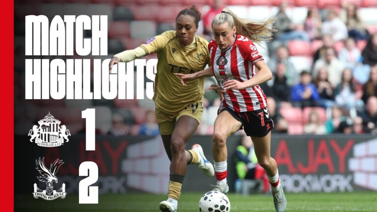 Defeat At The Sol Sunderland AFC Women 1 – 2 Crystal Palace WSL 2 Highlights