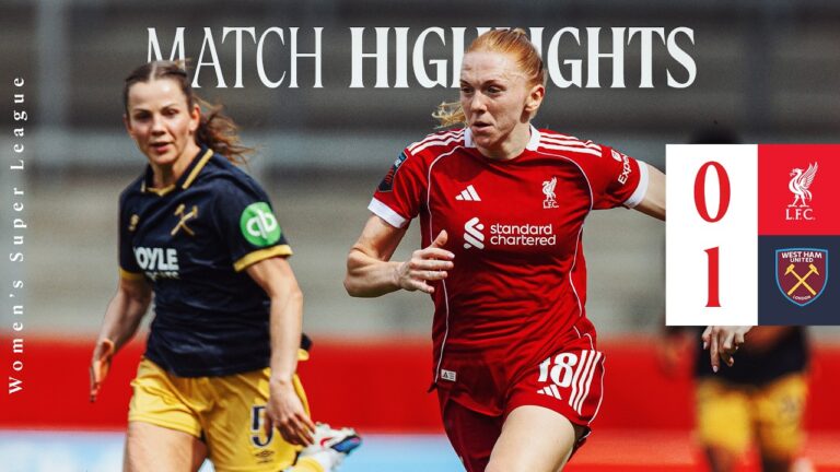 Highlights: Liverpool FC Women 0-1 West Ham Narrow WSL Defeat