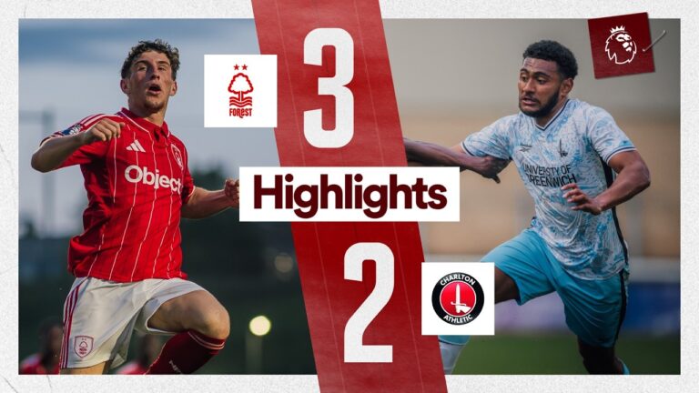 LATE MCNEILLY WINNER! Nottingham Forest 3-2 Charlton Athletic Premier League PDL Highlights