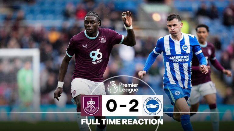 Clarets Face Defeat At Turf Moor FULL TIME REACTION Burnley 0 – 2 Brighton And Hove Albion