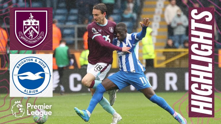Burnley 0 – 2 Brighton And Hove Albion Premier League Highlights