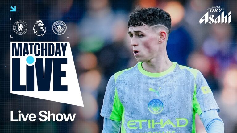 MATCHDAY LIVE! Chelsea v Man City Premier League