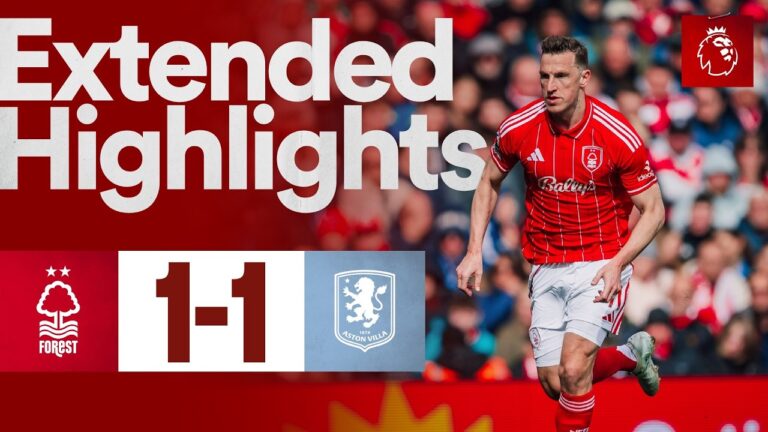 Nottingham Forest vs Aston Villa Premier League Extended Highlights
