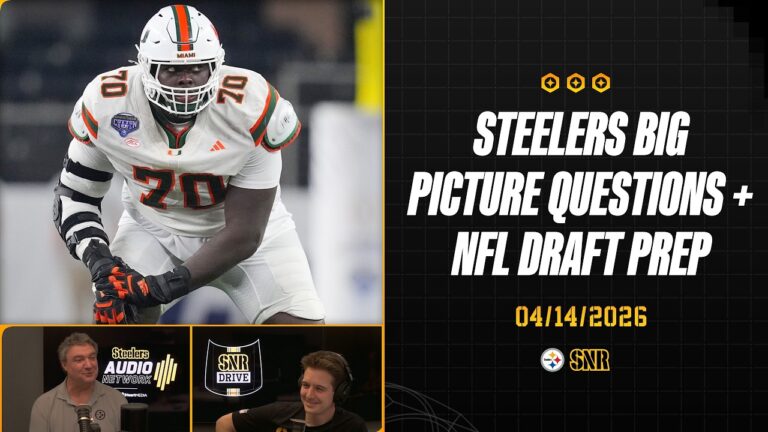 Steelers Big Picture Questions NFL Draft Prep SNR Drive (Apr.14) Pittsburgh Steelers