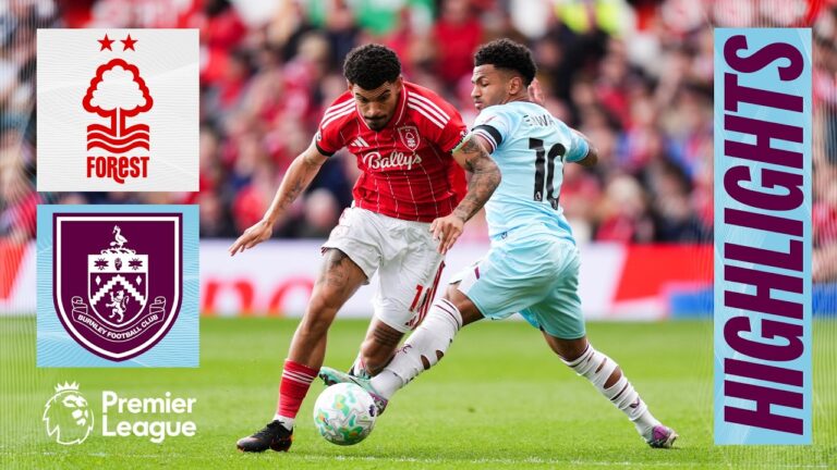 Nottingham Forest v Burnley Extended Premier League Highlights