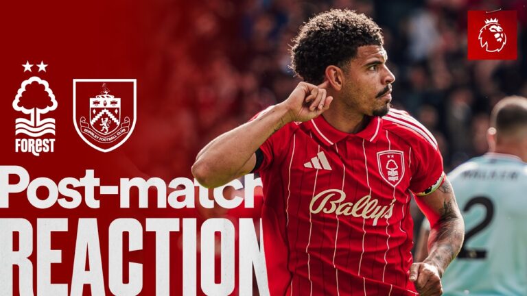 We gave it EVERYTHING Morgan Gibbs-White’s Reaction Forest 4-1 Burnley Premier League
