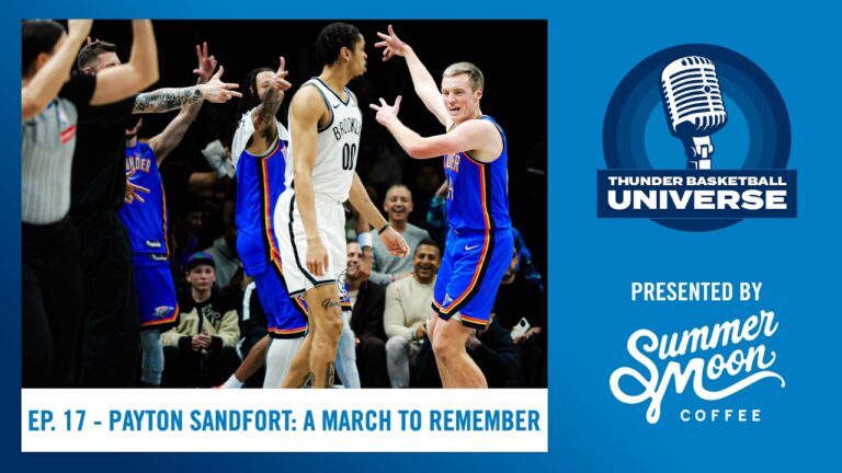 Payton Sandfort: A March to Remember TBU Podcast Presented by Summer Moon OKC Season 7 Ep. 17