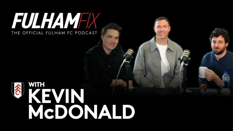 Fulham Fix Episode 52 Kevin McDonald