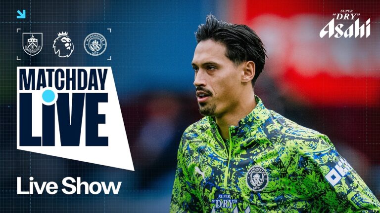 MATCHDAY LIVE! MAN CITY IN ACTION AWAY AT BURNLEY! Man City v Burnley Premier League