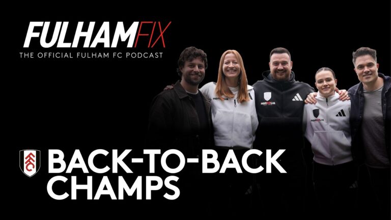 Fulham Fix Episode 51 Back-To-Back Champs