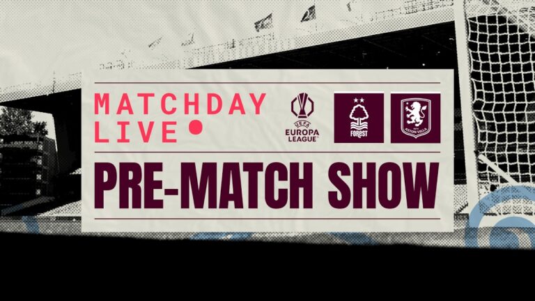 NOTT’M FOREST v VILLA MATCHDAY LIVE UEL