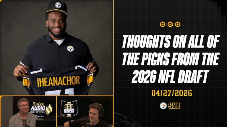 Thoughts On All Of The Picks From The 2026 NFL Draft SNR Drive (Apr.27) Pittsburgh Steelers
