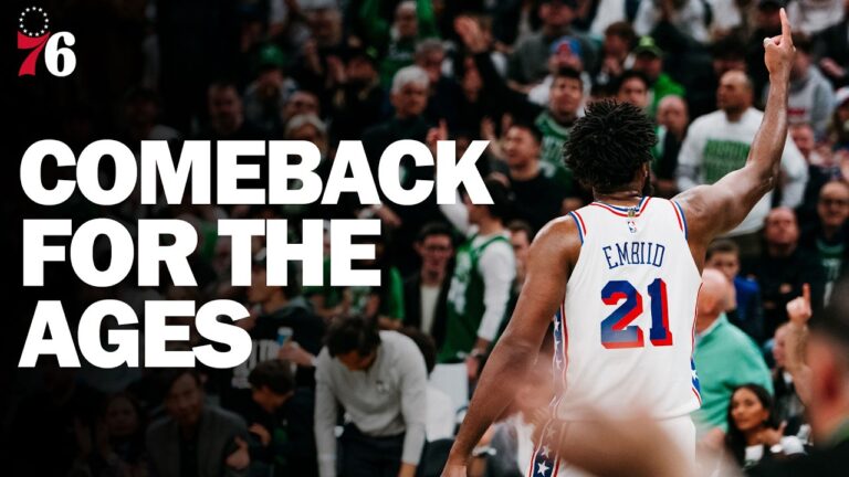 A Comeback for the Ages Sixers vs. Celtics