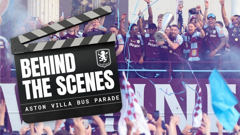 ASTON VILLA TAKE OVER BIRMINGHAM Behind The Scenes of Aston Villa’s Victory Parade