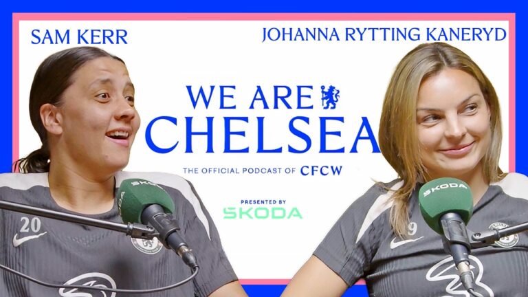 Catching Up with Kerr & Kaneryd S3 EP 14 We Are Chelsea Podcast