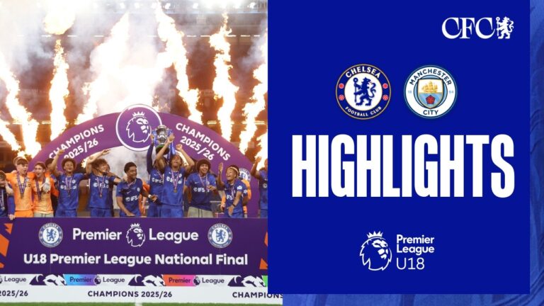 Chelsea U18 5-1 Man City U18 HIGHLIGHTS U18 National Final 2025 26