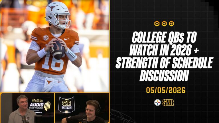 College QBs To Watch Strength Of Schedule Discussion SNR Drive (May.5) Pittsburgh Steelers
