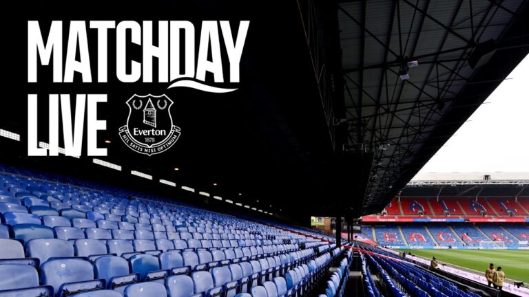 CRYSTAL PALACE v EVERTON Matchday Live! Pre-match show from Hill Dickinson Stadium
