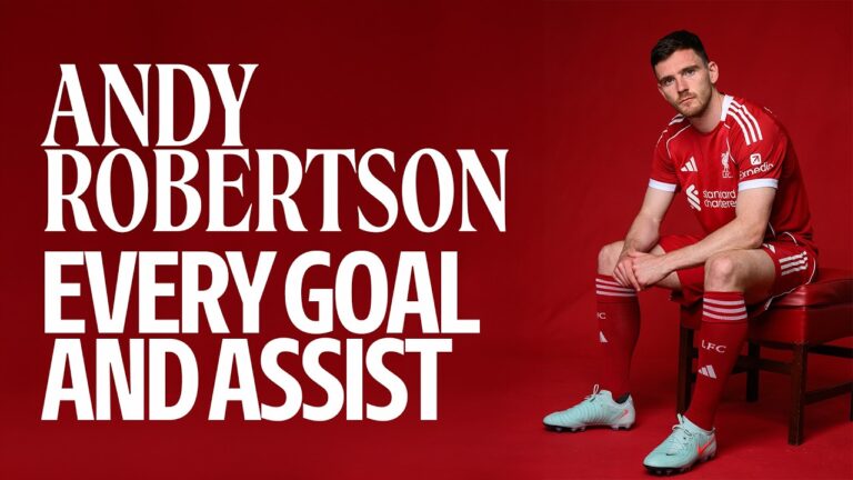 Every Andy Robertson Goal & Assist for Liverpool