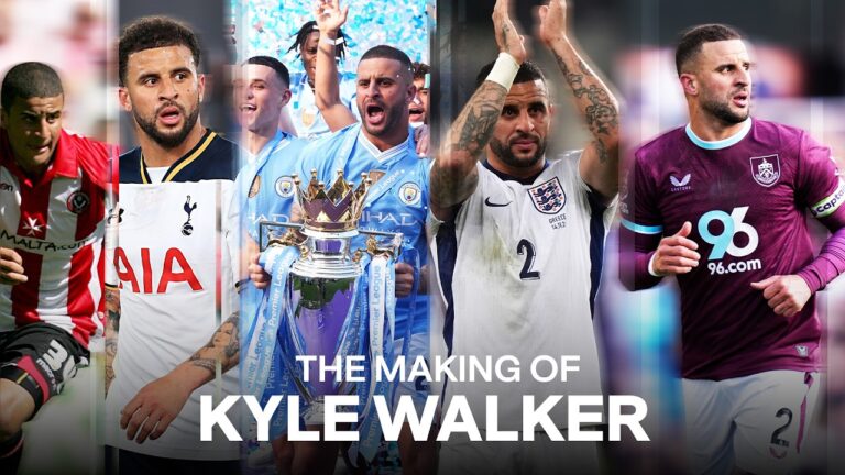 From Dreams To Premier Leagues The Making of Kyle Walker