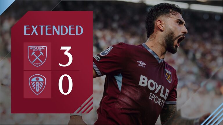 Hammers Put Three Past Leeds West Ham 3-0 Leeds Premier League Extended Highlights