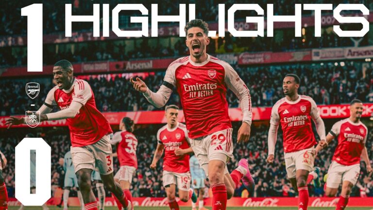 HAVERTZ TAKES US ONE STEP CLOSER TO THE TITLE HIGHLIGHTS Arsenal vs Burnley (1-0) PL