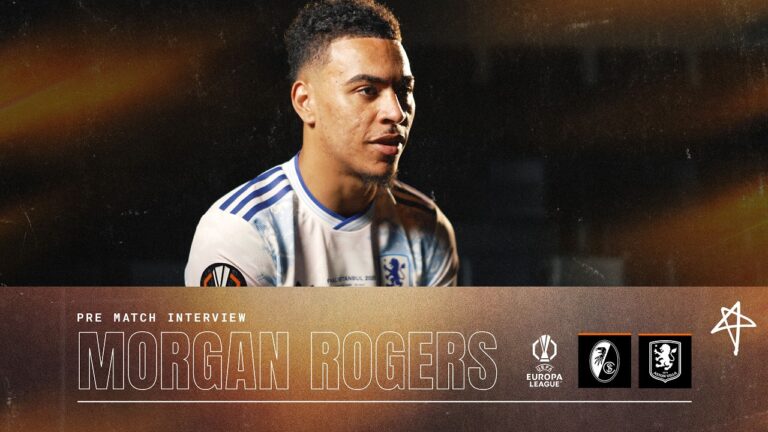 I can’t wait to be on the pitch Morgan Rogers reflects on the Europa League ahead of the Final