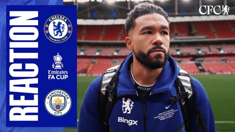 JAMES reacts post-FA Cup final Chelsea 0-1 Man City FA Cup 2025 26