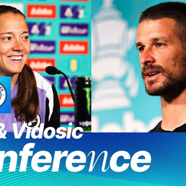 Kirby & Vidosic’s Manchester City Press Conference: FA Cup final preparations!