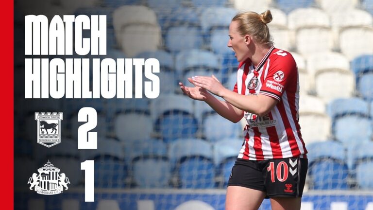Lasses Season Ends In Defeat Ipswich Women 2 – 1 Sunderland Women WSL 2 Highlights