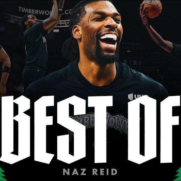Naz Reid: Best of 25-26 Season
