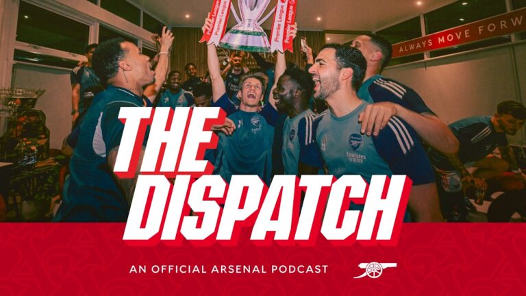 Premier League CHAMPIONS! The Dispatch The Arsenal podcast Episode 29