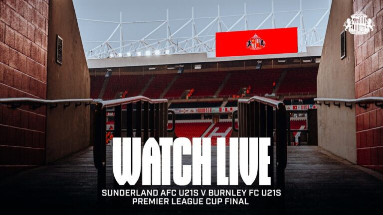 Premier League Cup Final Sunderland AFC U21s v Burnley FC U21s Watch Live