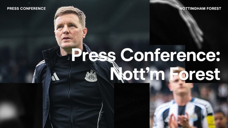 PRESS CONFERENCE Eddie Howe pre-Nottingham Forest (A)