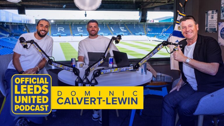 Teaser Dominic Calvert-Lewin The Official Leeds United Podcast
