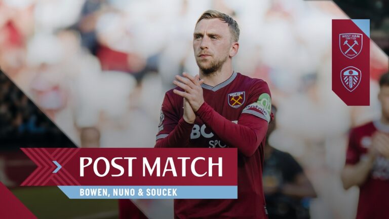 We Haven’t Been Good Enough Bowen, Nuno & Soucek Post Match Reactions West Ham 3-0 Leeds