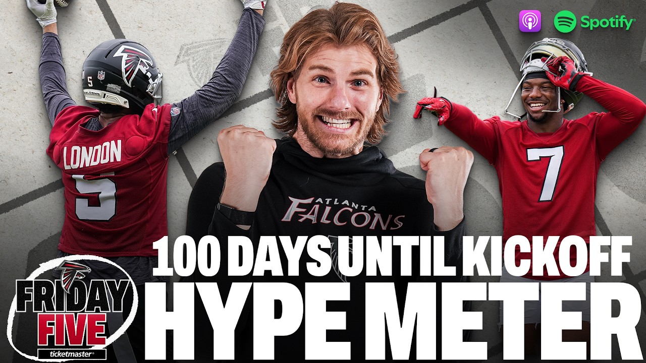 100 days until kickoff! Our excitement level all 17 Falcons games of 2026 Friday Five Podcast