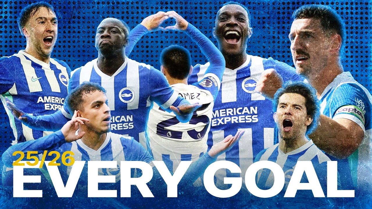 2025 26 EVERY GOAL Brighton &amp Hove Albion
