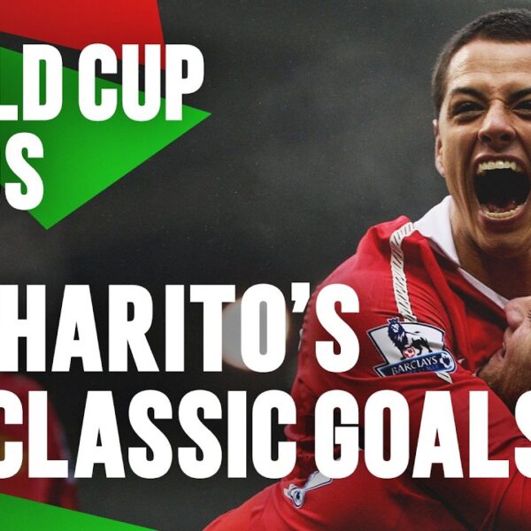 Chicharito’s 14 Classic Premier League Goals World Cup Reds