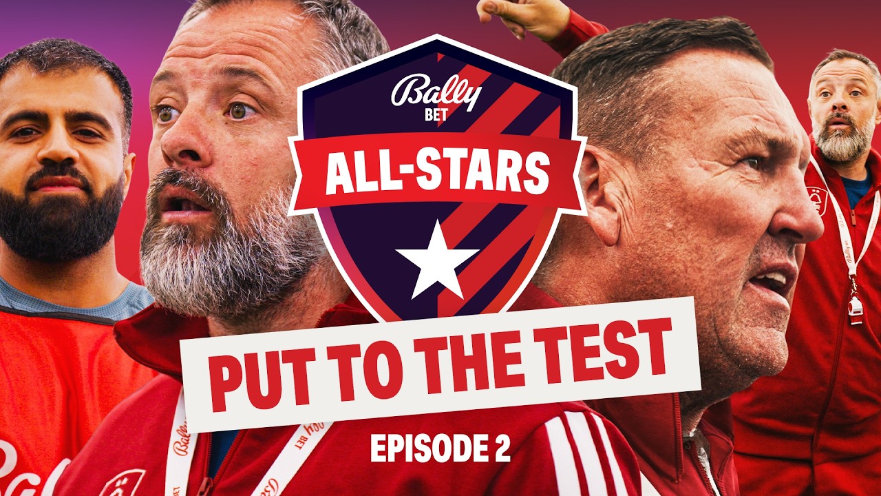 Coached by Nottingham Forest LEGENDS? The Bally Bet All-Stars vs Forest Legends – Part 2
